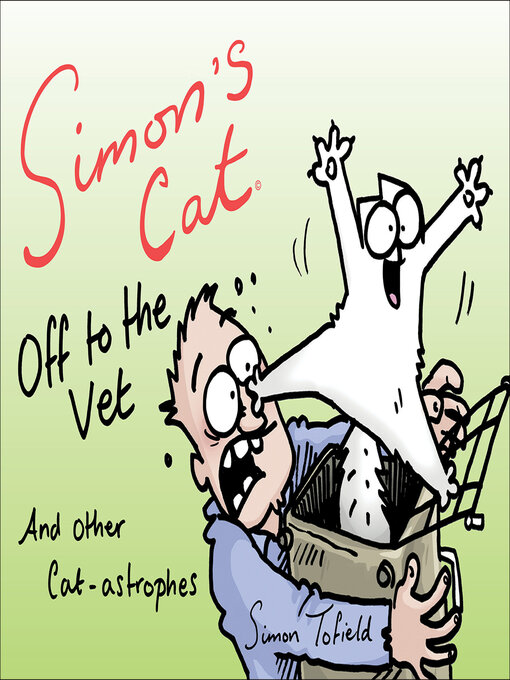Title details for Simon's Cat Off to the Vet by Simon Tofield - Available